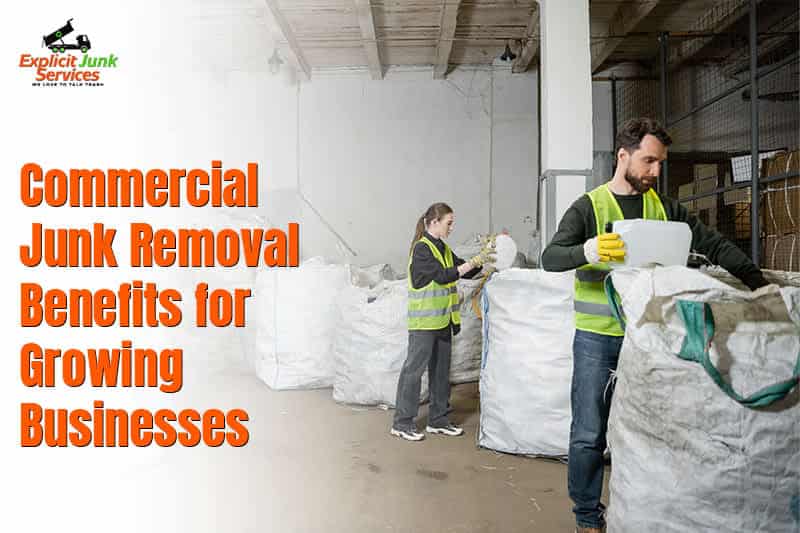 Commercial Junk Removal Benefits for Growing Businesses